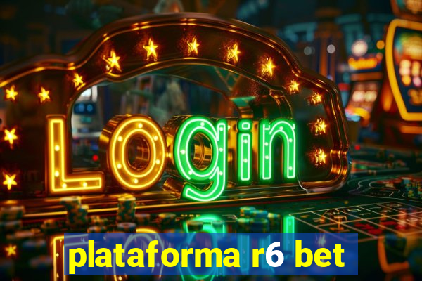 plataforma r6 bet